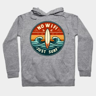 No WIFI Just Surf - Like 80's Hoodie